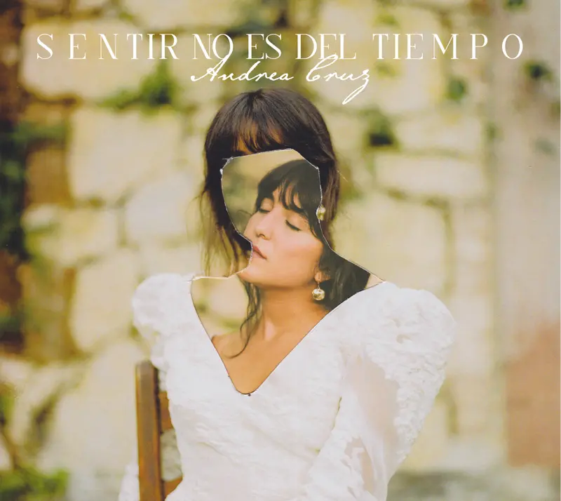 Andrea Cruz - Sentir No Es Del Tiempo 1